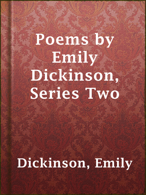 Title details for Poems by Emily Dickinson, Series Two by Emily Dickinson - Available
